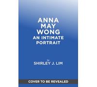 Anna May Wong: An Intimate Portrait