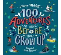 Anna McNuff 100 Adventures to Have Before You Grow Up Paperback Book Anna McNuff Multicolor