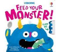 Anna Milbourne Feed your Monster Board book Book Anna Milbourne Multicolor
