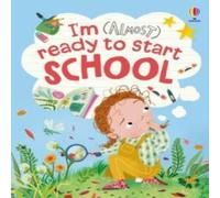 Anna Milbourne I'm (Almost) Ready to Start School Hardback Book Anna Milbourne Multicolor