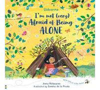 Anna Milbourne I'm Not (Very) Afraid of Being Alone Hardback Book Anna Milbourne Multicolor