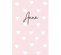 Anna Notebook: Pink Anna Notebook, Heart Design Personalized Pink Pattern Lined Journal, Anna Name Diary