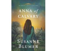 Anna of Calvary: 3 (The Arimathea Chronicles)