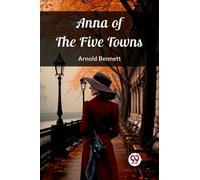 Anna of the Five Towns (Edition2023)