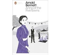 Anna of the Five Towns (Penguin Modern Classics)