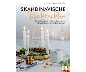 Anna Parwoll Skandinavische Weihnachten: Gemütliche Deko, einfache Re (Hardback)