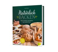 Anna Pevny Rita Natürlich backen: Brot, Kuchen und Kekse aus vollem K (Hardback)