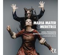 Anna Prohaska : Anna Prohaska/Patricia Kopatchinskaja: Maria Mater Meretrix CD