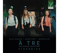 Anna Reisener, Alma Stolte, Mirjam-Luise Münzel - A Tre: 18th Century Cello Trio