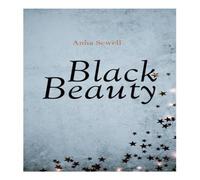 Anna Sewell Black Beauty: Christmas Classic Paperback Book Anna Sewell Multicolor