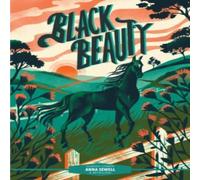 Anna Sewell Classic Starts®: Black Beauty Hardback Book Anna Sewell Multicolor