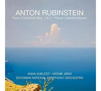 Anna Shelest; Estonian National Symphony Orchestra; Neeme Jarvi - Anton Rubinstein: Piano Concertos Nos. 1 & 2; Pieces caracteristiques, Op.50