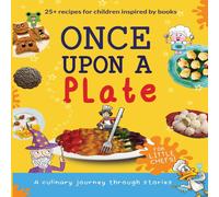Anna Smithers Once Upon a Plate: a culinary journey through stories for little Anna Smithers Multicolor