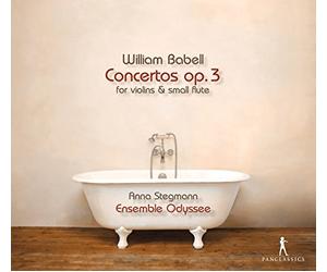 Anna Stegmann; Ensemble Odyssee; Andrea Friggi - William Babell - Concertos Op. 3 for Violins and Small Flute