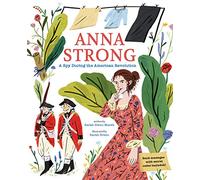 Anna Strong: A Spy During the American Revolution