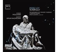 Anna Szostak, The Katowice City Singers "Camerata Silesia" - Tearfully