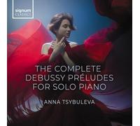 Tsybuleva, Anna - Anna Tsybuleva: The Complete Debussy Préludes For Solo Piano