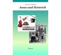 Anna und Heinrich (Stefano Chierici, tutti i romanzi (ed uno studio biblico))