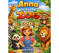 Anna Visits the Zoo: An Adventures of Anna Adventure Book Series