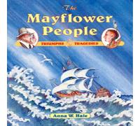 Anna W. Hale The Mayflower People : Triumphs & Tragedies Paperback Book Anna W. Hale Multicolor