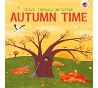 Annabel Griffin AUTUMN TIME Travel Through The Seasons Paperback Book Annabel Griffin Multicolor