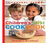 Annabel Karmel Children's First Cookbook : Have Fun in the Kitchen Hardback Annabel Karmel Multicolor
