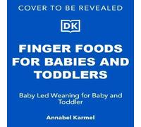 Annabel Karmel Finger Foods for Babies & Toddlers : From the No. 1 Children's Annabel Karmel Multicolor