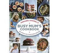 Annabel Karmel’s Busy Mum’s Cookbook
