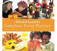Annabel Karmel's Complete Party Planner