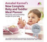Annabel Karmel's New Complete Baby & Toddler Meal Planner: No.1 Bestseller with new finger food guidance & recipes: 30th Anniversary Edition