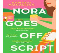 Annabel Monaghan Nora Goes Off-Script : The unmissable summer romance for fans of Annabel Monaghan Multicolor