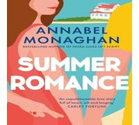 Annabel Monaghan Summer Romance : the must-read love story that will steal your Annabel Monaghan Multicolor