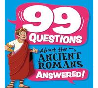 Annabel Savery 99 Questions About: The Romans Paperback Book Annabel Savery Multicolor