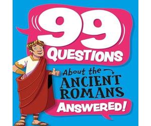 Annabel Savery 99 Questions About: The Romans Paperback Book Annabel Savery Multicolor