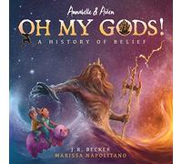 Annabelle & Aiden: OH MY GODS! A History of Belief