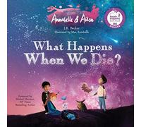 Annabelle & Aiden: What Happens When We Die?