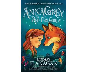 AnnaGrey and the Red Fox Girls: 2 (The Laéth Realm Adventures)