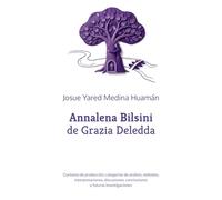 Annalena Bilsini de Grazia Deledda: Contexto de producción, categorías de análisis, métodos, interpretaciones, discusiones, conclusiones y futuras investigaciones (Estado de la cuestión)
