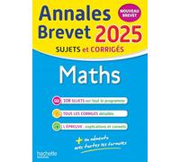 Annales BREVET 2025 - Maths 3e - sujets et corrigés: Nouveau brevet