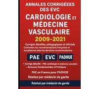 Annales corrigées des EVC - Médecine Cardiovasculaire (2009-2021): Préparation optimale à l’Épreuve de Vérification des Connaissances (EVC) - Fondamental