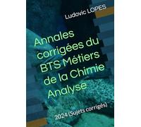 Annales corrigées du BTS Métiers de la Chimie : Analyse: 2024 (Sujets corrigés)