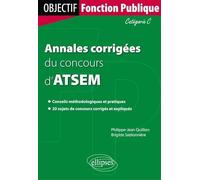 Annales corrigées du concours d`agent territorial spécialisé de 1re classe des écoles maternelles (ATSEM). Catégorie C
