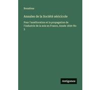 Annales de la Société séricicole: Pour l'amélioration et la propagation de l'industrie de la soie en France, Année 1839-No 3