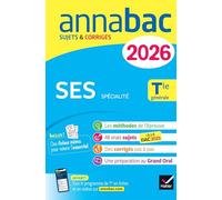 Annales du bac 2026 - Annabac SES Tle générale (spécialité): sujets corrigés & méthodes de l'épreuve de SES