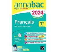 Annales du bac Annabac 2024 Français 1re générale (bac de français écrit & oral): sur les oeuvres au programme 2023-2024