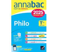 Annales du bac Annabac 2025 Philo Tle générale: sujets corrigés & méthodes de l'épreuve de philo