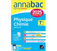 Annales du bac Annabac 2025 Physique-Chimie Tle générale (spécialité): sujets corrigés & méthodes de l'épreuve de spécialité