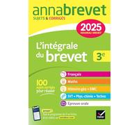 Annales du brevet Annabrevet 2025 L'intégrale du Brevet 3e (tout-en-un): toutes les matières des épreuves écrites et l'épreuve orale