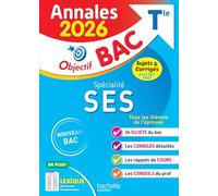 Annales Objectif BAC 2026 - Spécialité SES Tle - sujets et corrigés: Sujets & corrigés