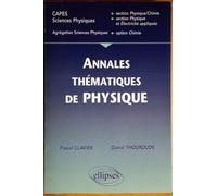 Annales thématiques corrigées de physique - CAPES/Agreg Sciences physiques: CAPES sciences physiques, section physique-chimie, section physique et ... agrégation sciences physiques, option chimie